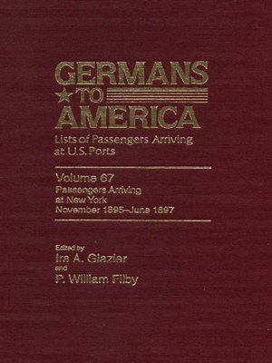 cover image of Germans to America, Volume 67 November 1, 1895 - June 17, 1897